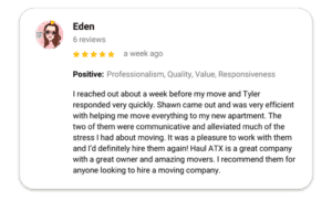 Haul ATX - Austin Moving Company Customer Reviews - Google Review - Eden