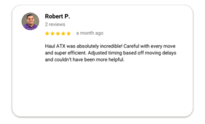 Haul ATX - Austin Moving Company Customer Reviews - Google Review - Robert