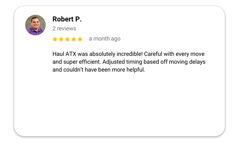 Haul ATX - Austin Moving Company Customer Reviews - Google Review - Robert